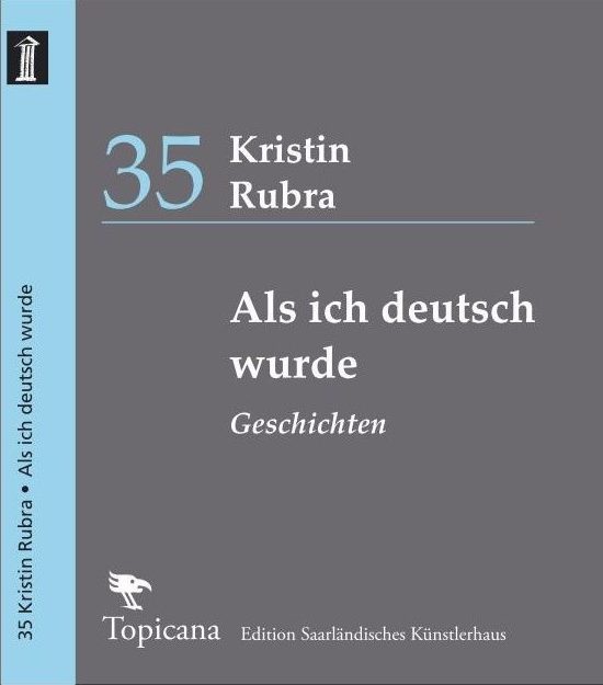 Saarländisches Künstlerhaus, Topicana 35, Kristin Rubra