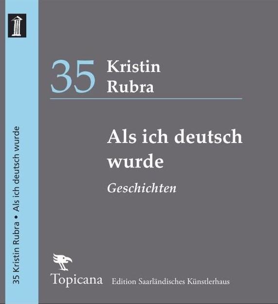 Saarländisches Künstlerhaus, Topicana 35, Kristin Rubra